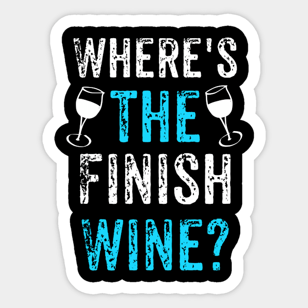 Where's The Finish Wine, Funny Wine, Wine Lovers Gift Sticker by jmgoutdoors